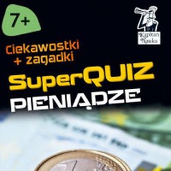 Kapitan Nauka - SuperQuiz. Pieniądze