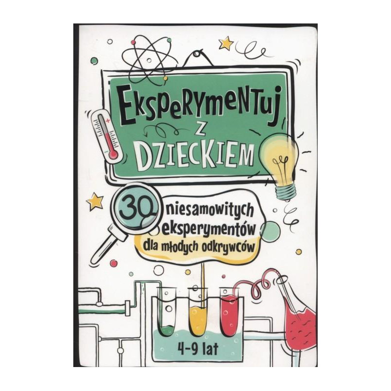 Tata Robi Książki - Sierra Madre - Eksperymentuj z dzieckiem. 30 niesamowitych eksperymentów dla młodych odkrywców