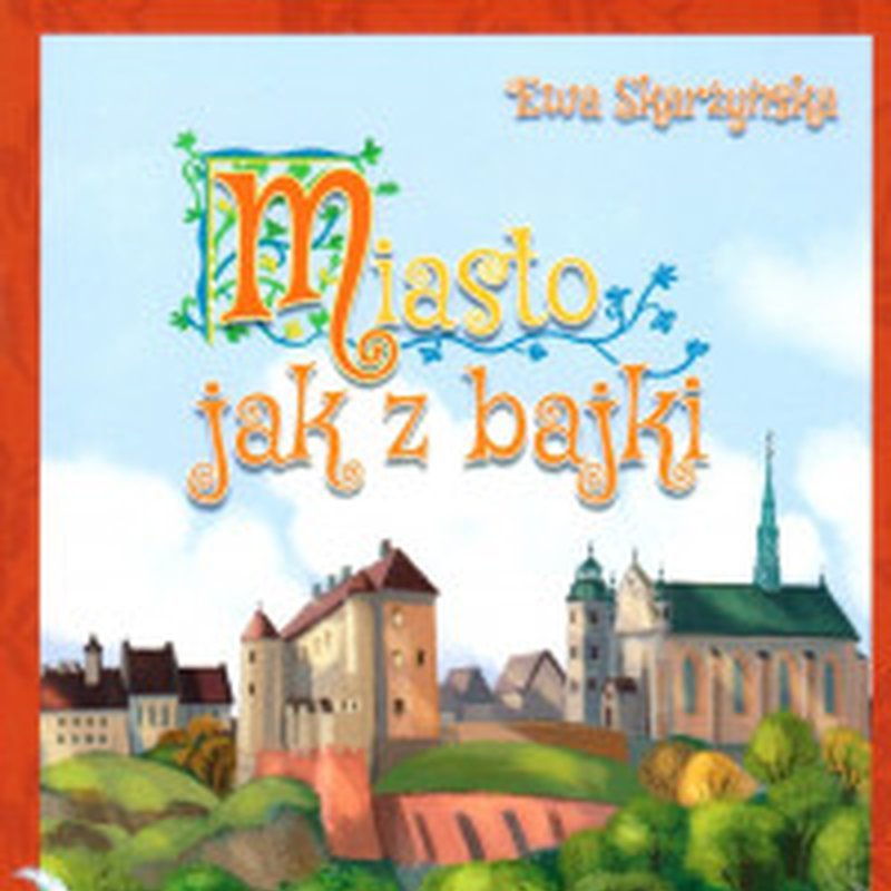 Wydawnictwo Diecezjalne Sandomierz - Miasto jak z bajki