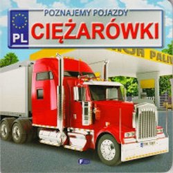 Fenix - Poznajemy pojazdy. Ciężarówki
