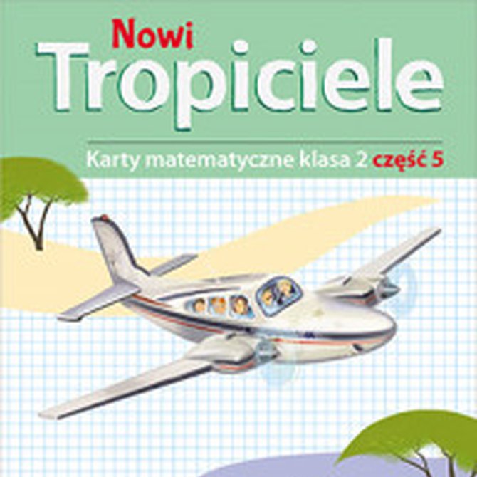 Odrabiamy Nowi Tropiciele Klasa 3 Część 2 WSiP - Nowi Tropiciele. Karty matematyczne. Klasa 2. Część 5, wydanie 2