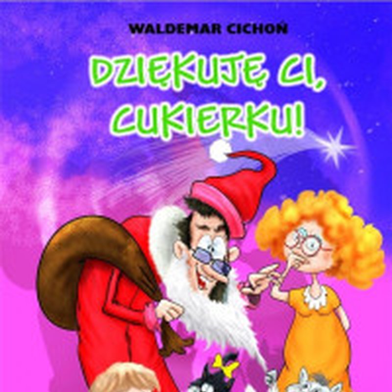 Żwakowskie - Dziękuję Ci, Cukierku! Tom 6